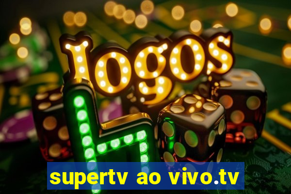 supertv ao vivo.tv